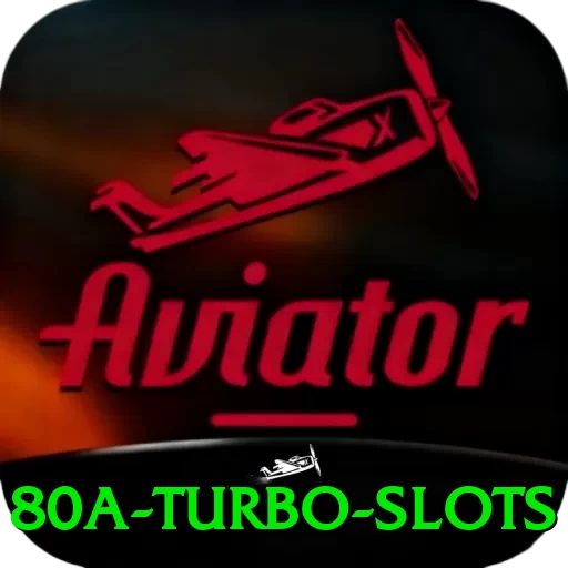 80a Turbo Slots - vip